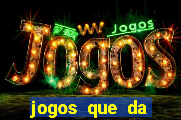 jogos que da dinheiro sem depositar
